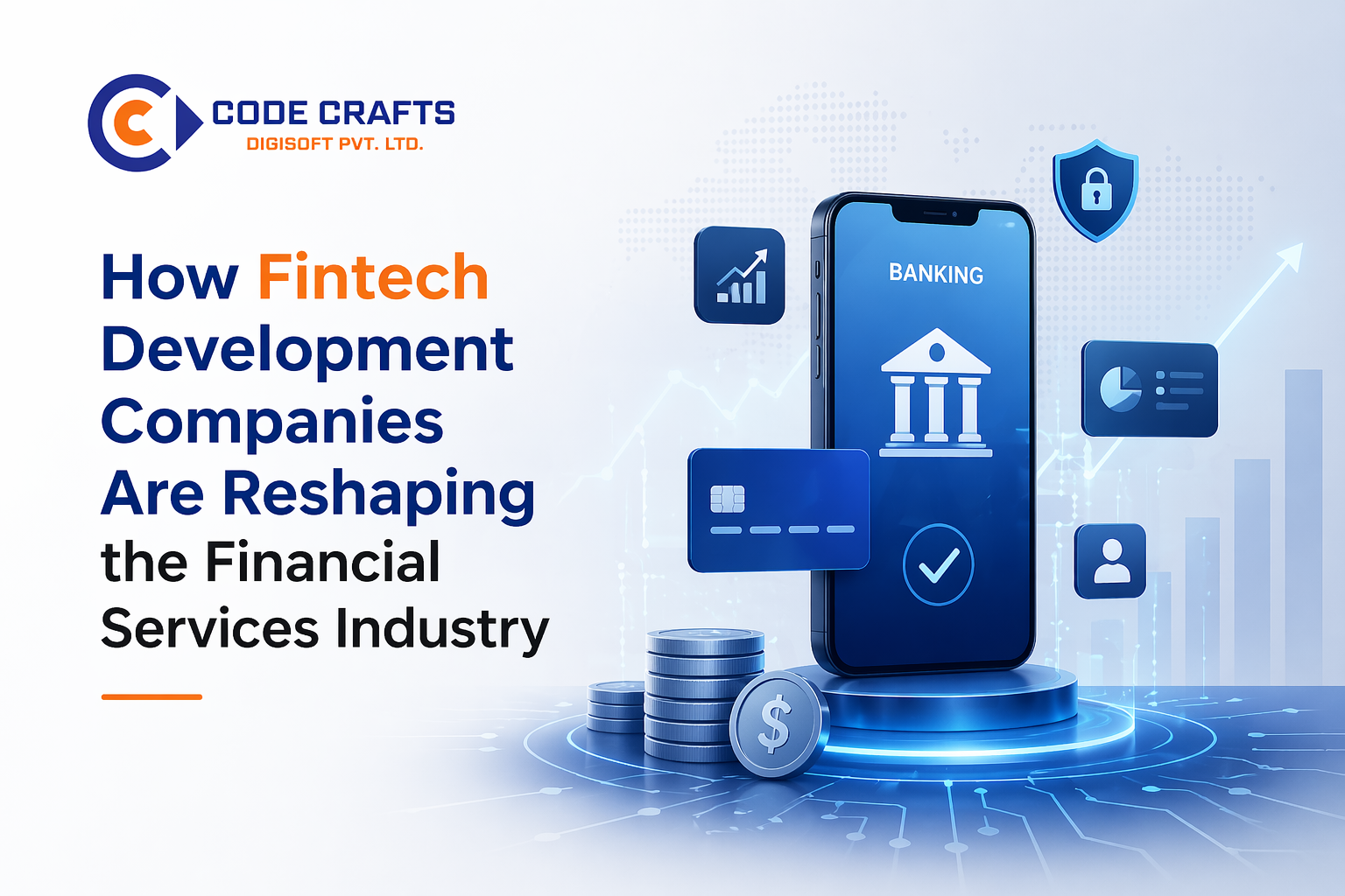 How Fintech Development Companies Are Reshaping the Financial Services Industry