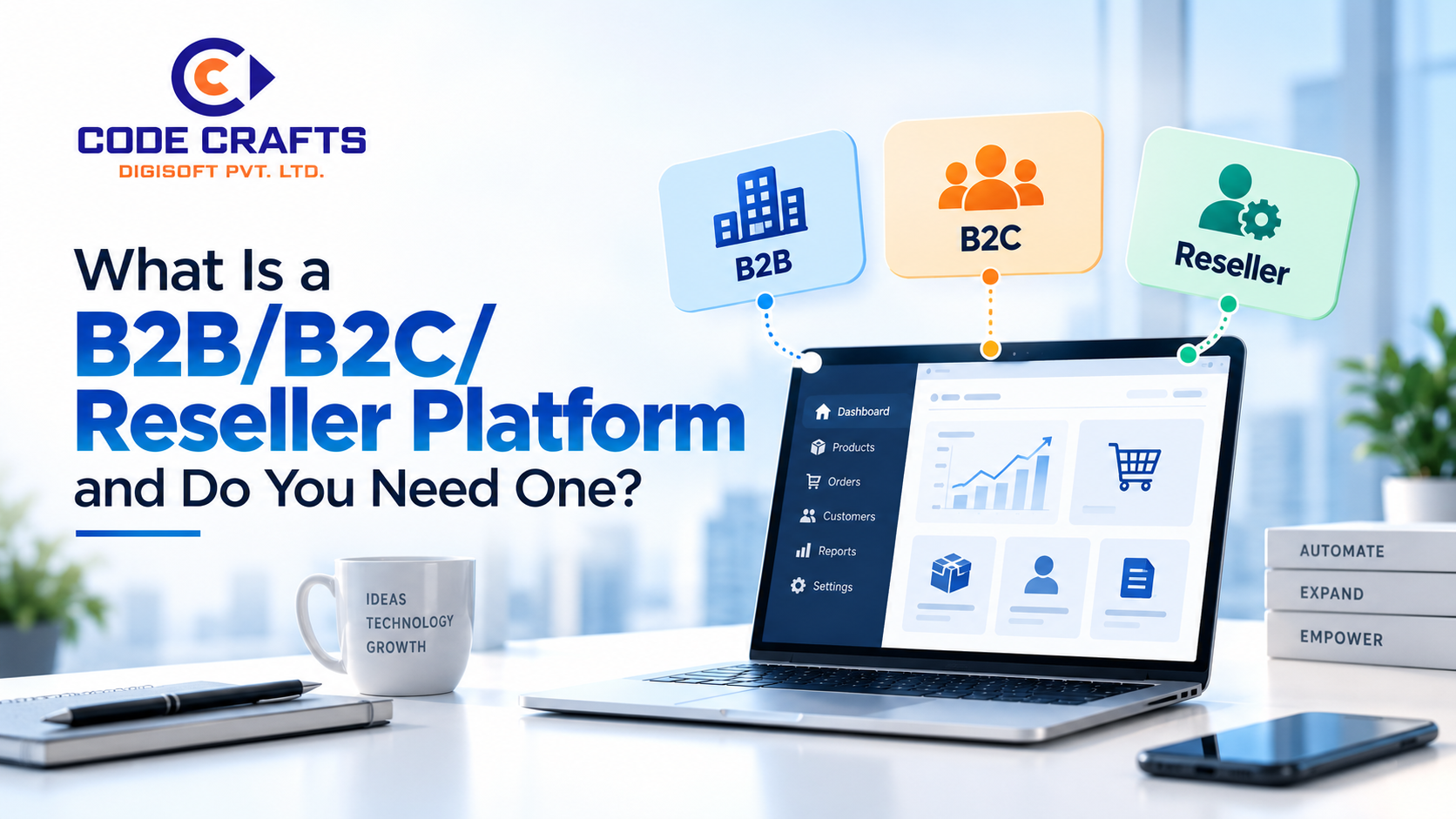 What Is a B2B/B2C/Reseller Platform and Do You Need One?